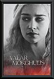 Game of Thrones Daenarys Valar Morghulis Poster Framed